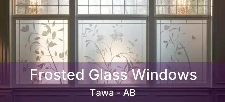  Frosted Glass Windows Tawa - AB