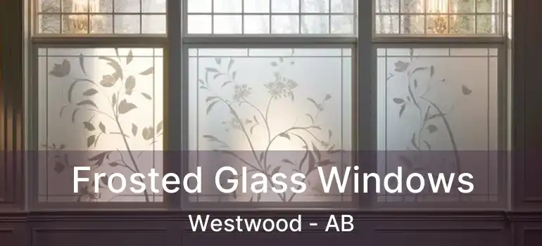  Frosted Glass Windows Westwood - AB