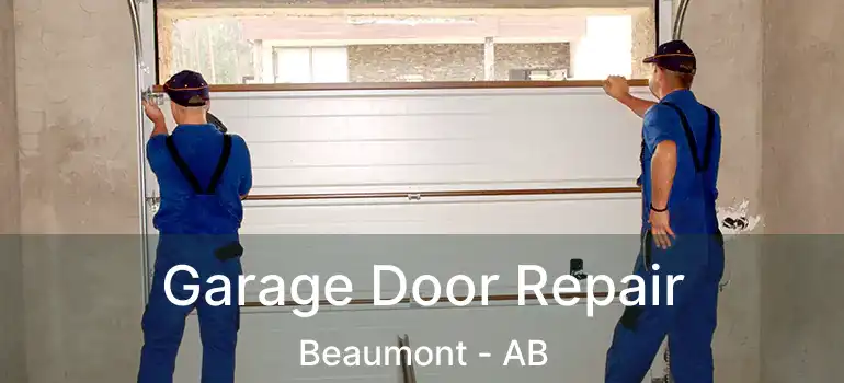  Garage Door Repair Beaumont - AB