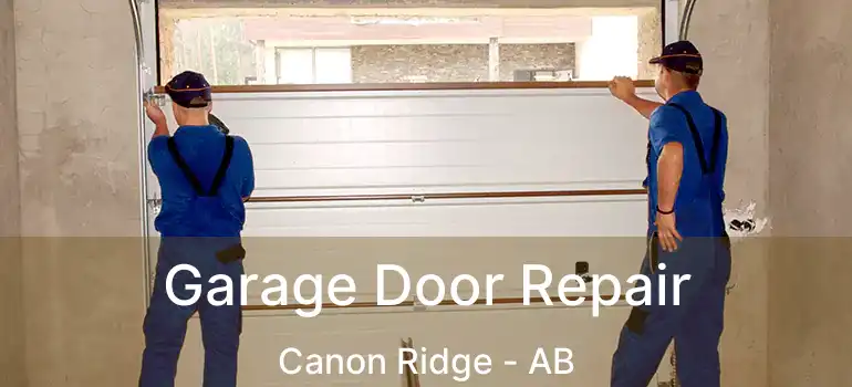  Garage Door Repair Canon Ridge - AB