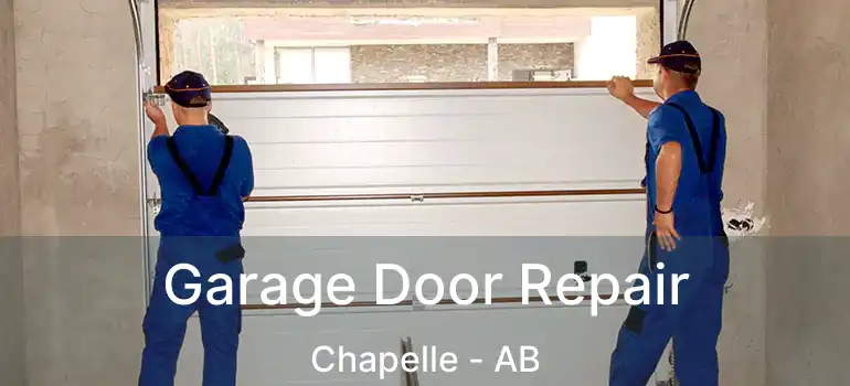  Garage Door Repair Chapelle - AB