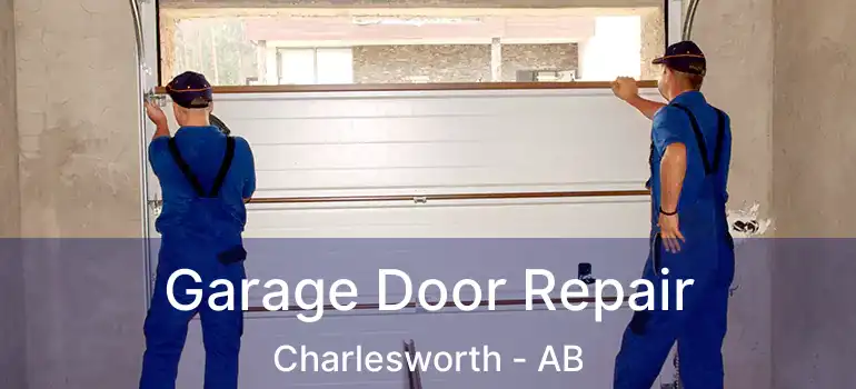  Garage Door Repair Charlesworth - AB