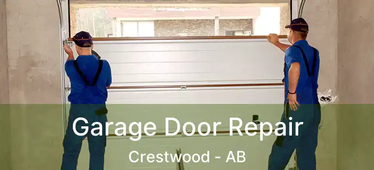 Garage Door Repair Crestwood - AB