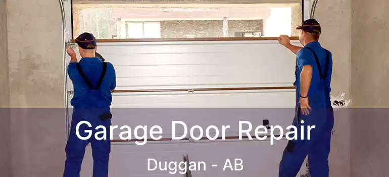  Garage Door Repair Duggan - AB