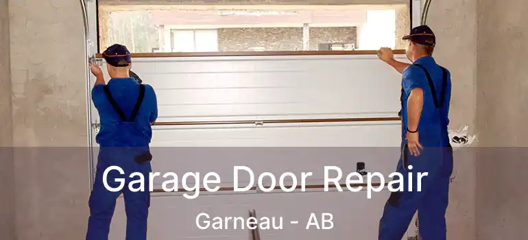  Garage Door Repair Garneau - AB