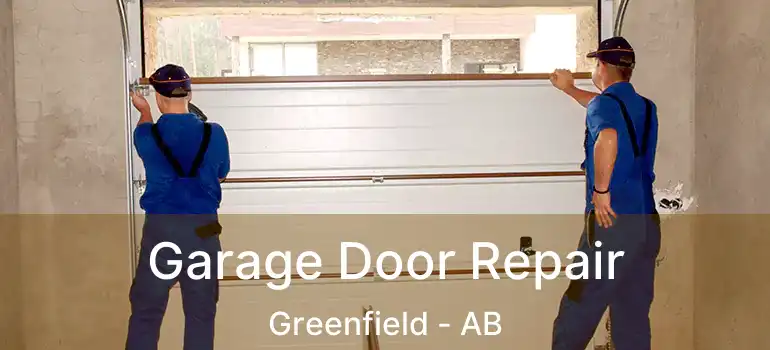  Garage Door Repair Greenfield - AB