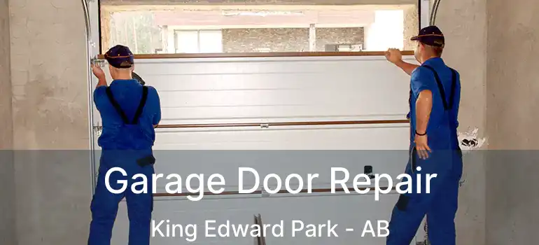  Garage Door Repair King Edward Park - AB