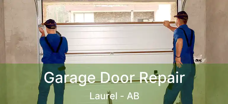  Garage Door Repair Laurel - AB
