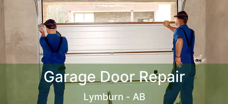  Garage Door Repair Lymburn - AB