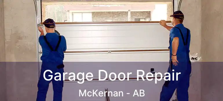  Garage Door Repair McKernan - AB
