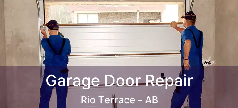  Garage Door Repair Rio Terrace - AB