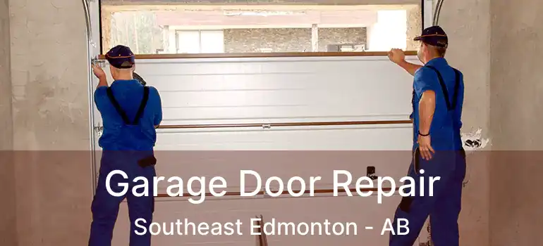  Garage Door Repair Southeast Edmonton - AB