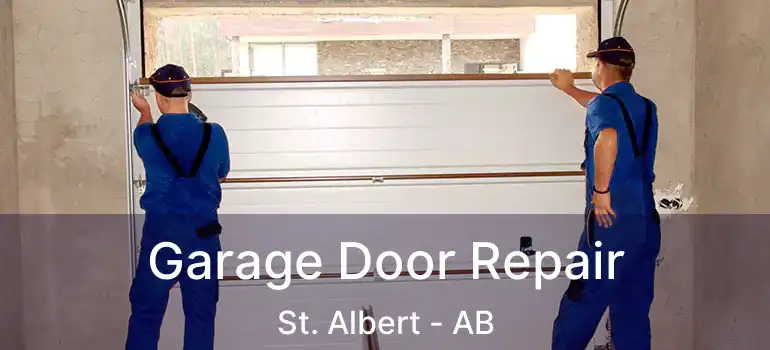  Garage Door Repair St. Albert - AB