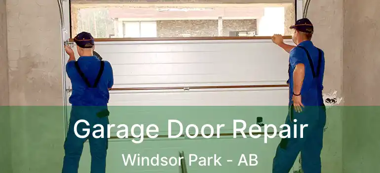  Garage Door Repair Windsor Park - AB