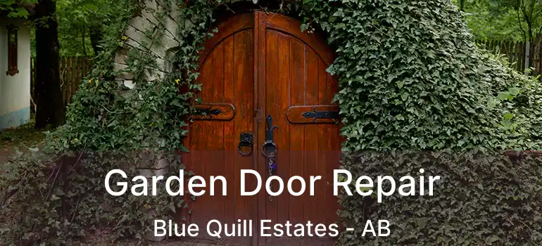  Garden Door Repair Blue Quill Estates - AB