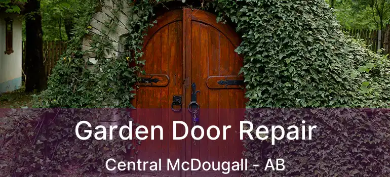  Garden Door Repair Central McDougall - AB