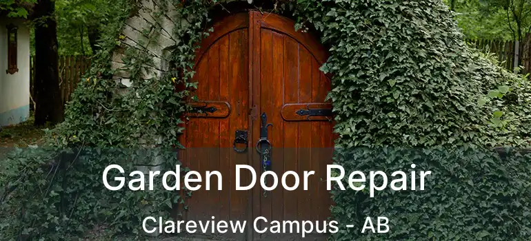 Garden Door Repair Clareview Campus - AB
