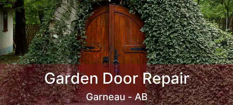 Garden Door Repair Garneau - AB