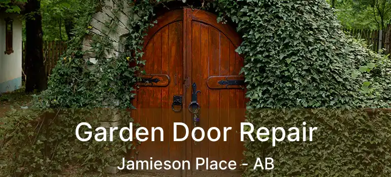  Garden Door Repair Jamieson Place - AB