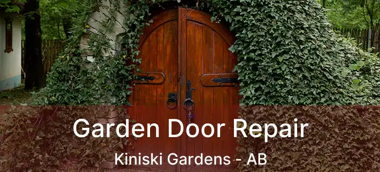  Garden Door Repair Kiniski Gardens - AB