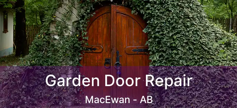  Garden Door Repair MacEwan - AB