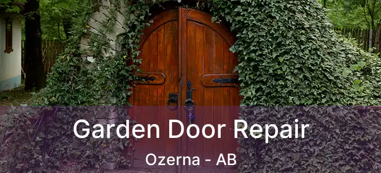  Garden Door Repair Ozerna - AB