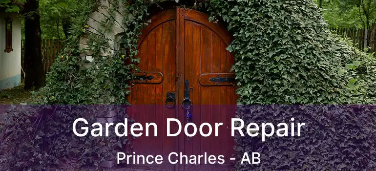  Garden Door Repair Prince Charles - AB