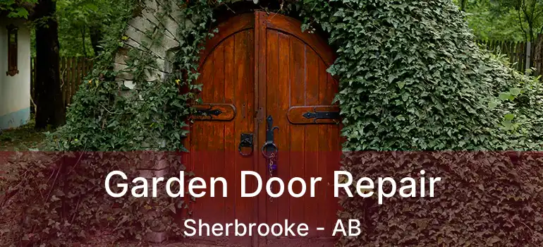  Garden Door Repair Sherbrooke - AB