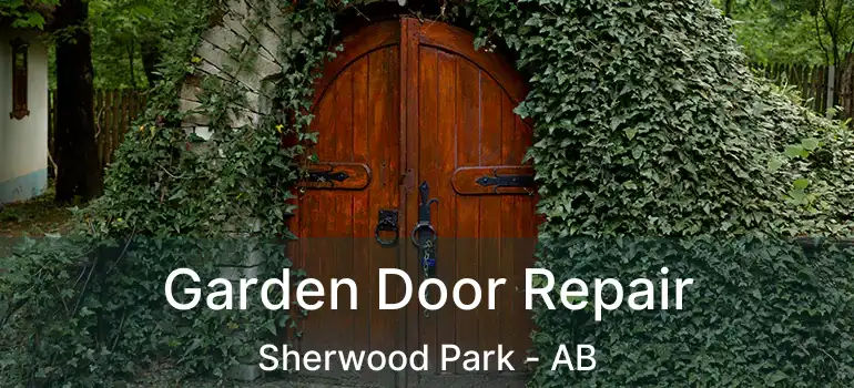  Garden Door Repair Sherwood Park - AB