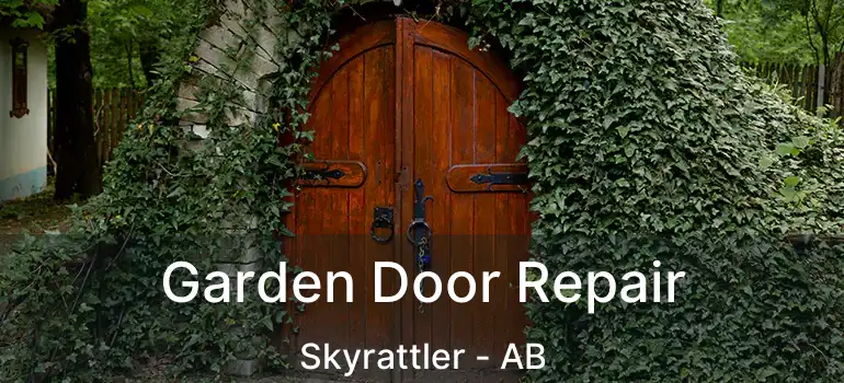  Garden Door Repair Skyrattler - AB