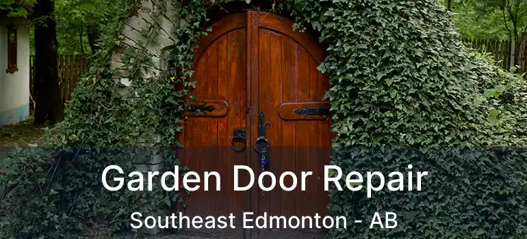  Garden Door Repair Southeast Edmonton - AB