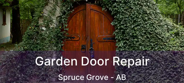  Garden Door Repair Spruce Grove - AB