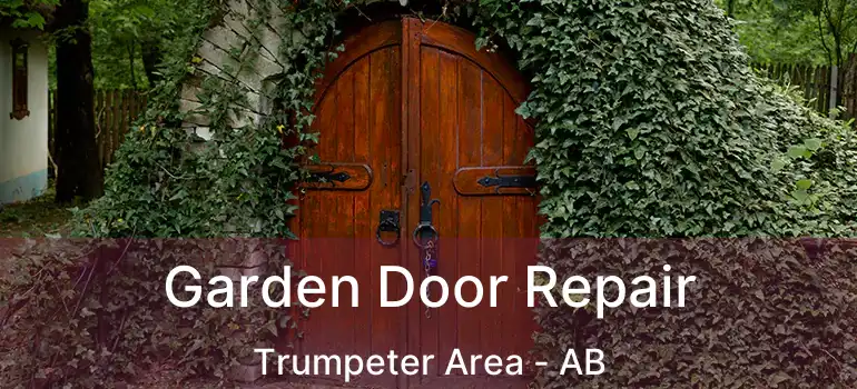  Garden Door Repair Trumpeter Area - AB