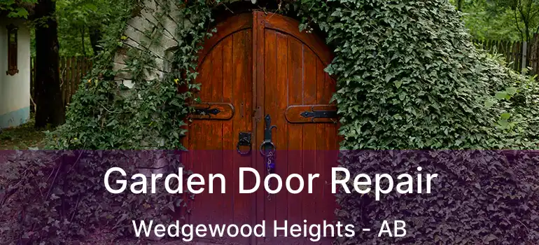  Garden Door Repair Wedgewood Heights - AB