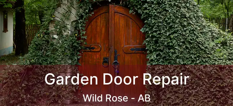  Garden Door Repair Wild Rose - AB