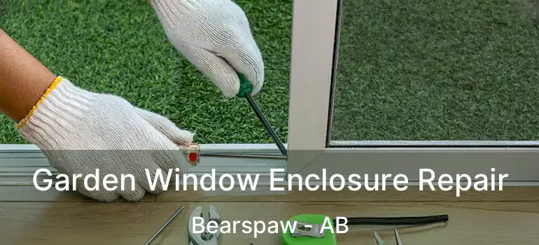  Garden Window Enclosure Repair Bearspaw - AB