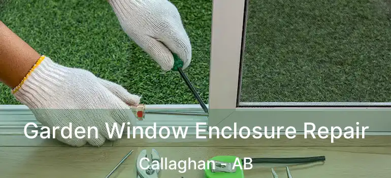  Garden Window Enclosure Repair Callaghan - AB