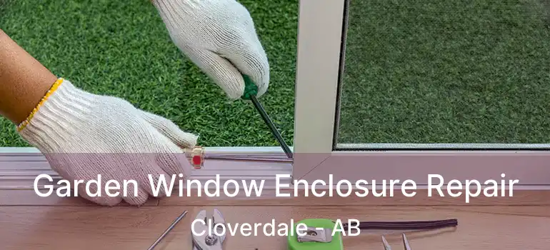  Garden Window Enclosure Repair Cloverdale - AB