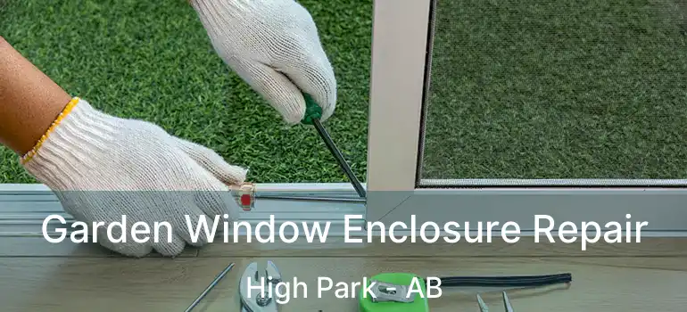  Garden Window Enclosure Repair High Park - AB