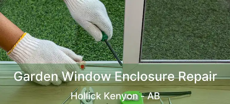  Garden Window Enclosure Repair Hollick Kenyon - AB