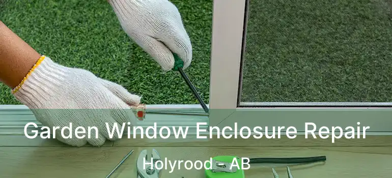  Garden Window Enclosure Repair Holyrood - AB
