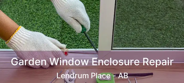  Garden Window Enclosure Repair Lendrum Place - AB
