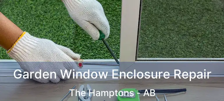  Garden Window Enclosure Repair The Hamptons - AB