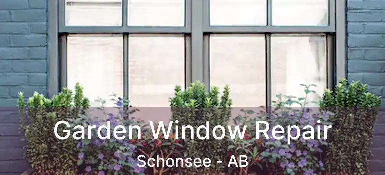  Garden Window Repair Schonsee - AB