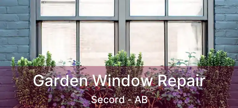 Garden Window Repair Secord - AB