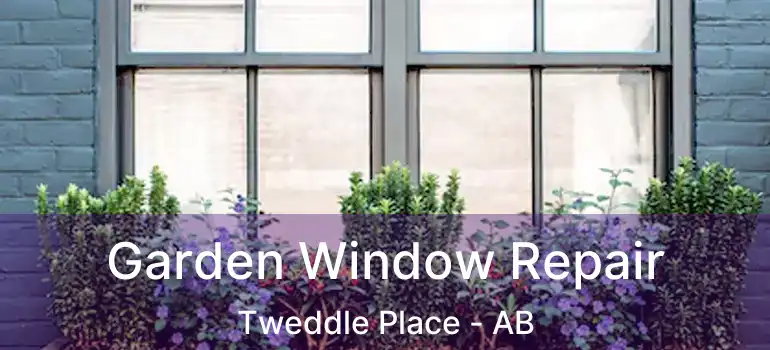  Garden Window Repair Tweddle Place - AB