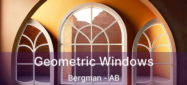  Geometric Windows Bergman - AB