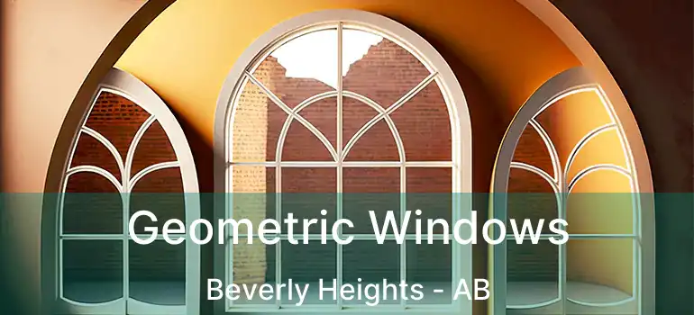  Geometric Windows Beverly Heights - AB