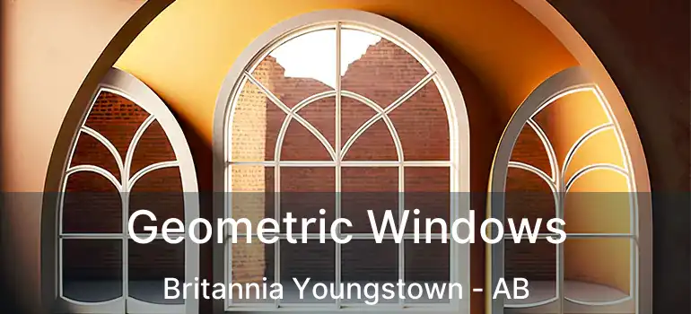  Geometric Windows Britannia Youngstown - AB
