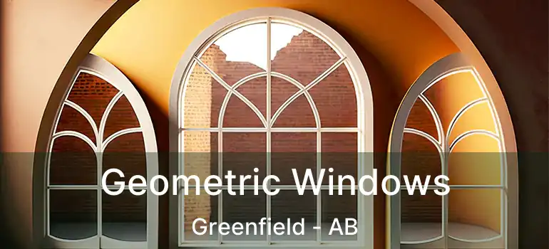  Geometric Windows Greenfield - AB